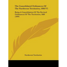 The Consolidated Ordinances Of The Northwest Territories, 1898 V2: Being A Consolidation Of The Revised Ordinances Of The Territories, 1888 (1899)