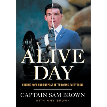 Alive Day: Finding Hope and Purpose after Losing Everything