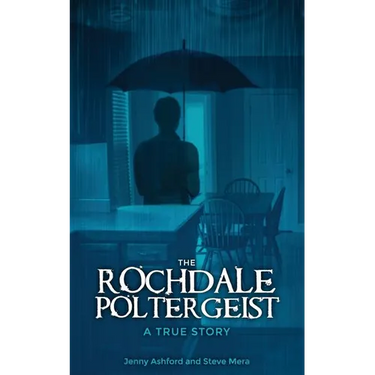 The Rochdale Poltergeist: A True Story