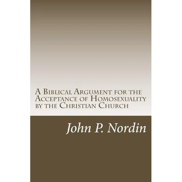 A Biblical Argument for the Acceptance of Homosexuality by the Christian Church