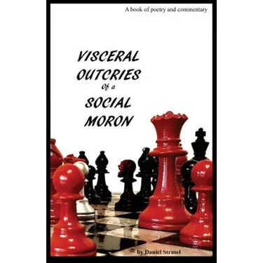 Visceral Outcries of a Social Moron