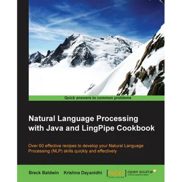 Natural Language Processing with Java and LingPipe Cookbook