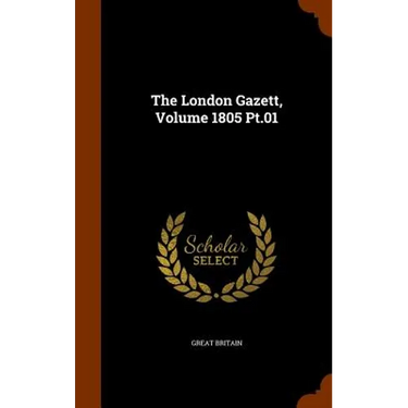 The London Gazett, Volume 1805 Pt.01