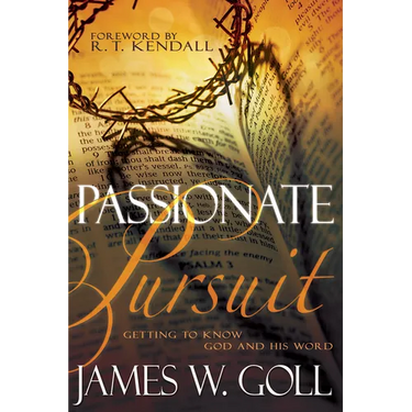 Passionate Pursuit: Getting to Know God and His Word