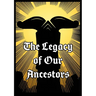 The Legacy of Our Ancestors