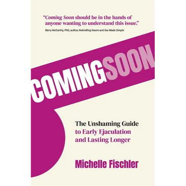 Coming Soon: The Unshaming Guide to Early Ejaculation and Lasting Longer