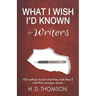 What I Wish I'd Known: For Writers