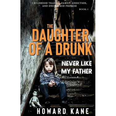 Never Like My Father: Childhood Trauma, Family Addiction, and One Sacred Promise
