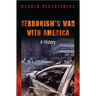 Terrorism's War with America: A History