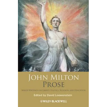 John Milton Prose: Major Writings on Liberty, Politics, Religion, and Education