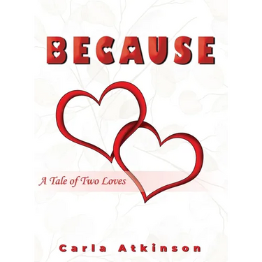 Because: A Tale of Two Loves