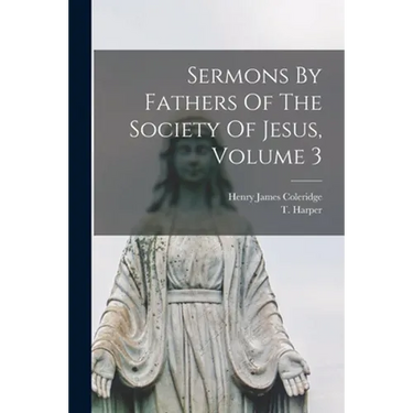 Sermons By Fathers Of The Society Of Jesus, Volume 3