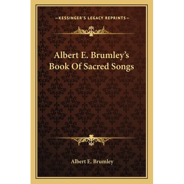 Albert E. Brumley's Book Of Sacred Songs