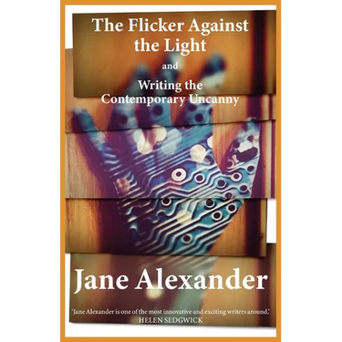 The Flicker Against the Light and Writing the Contemporary Uncanny