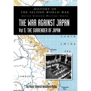 History of the Second World War: THE WAR AGAINST JAPAN Vol 5: THE SURRENDER OF JAPAN