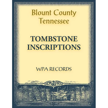 Blount County, Tennessee Tombstone Inscriptions