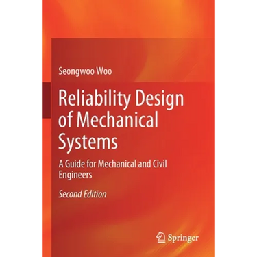 Reliability Design of Mechanical Systems: A Guide for Mechanical and Civil Engineers