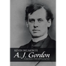 A. J. Gordon: An Epic Journey of Faith and Pioneering Vision