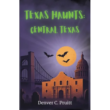 Texas Haunts: Central Texas