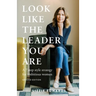 Look Like The Leader You Are
