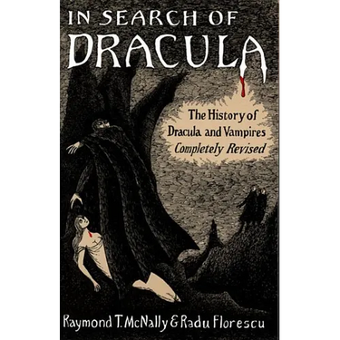 In Search of Dracula: The History of Dracula and Vampires