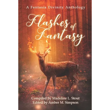 Flashes of Fantasy: A Fantasy Flash Fiction Anthology