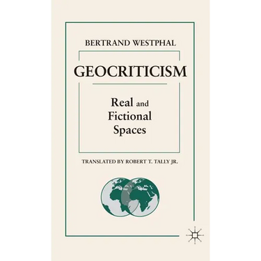 Geocriticism: Real and Fictional Spaces