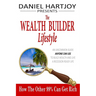The Wealth Builder Lifestyle: How The Other 99% Can Get Rich, An Uncommon Guide Anyone Can Use to Build Wealth and Live a Recession Ready Life