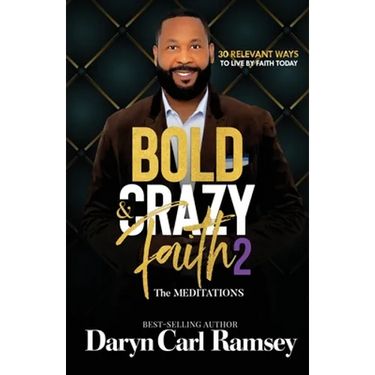 Bold & Crazy Faith 2