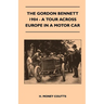 The Gordon Bennett, 1904 - A Tour Across Europe In A Motor Car