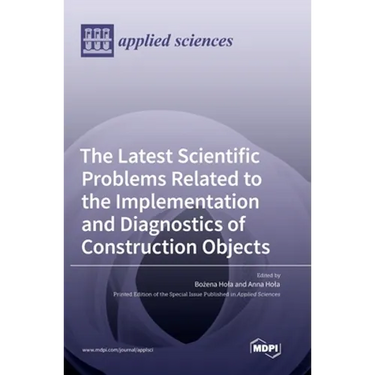 The Latest Scientific Problems Related to the Implementation and Diagnostics of Construction Objects