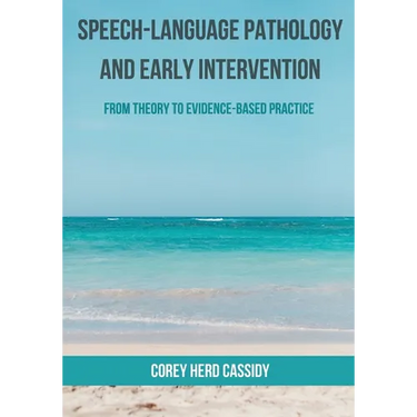 Speech-Language Pathology and Early Intervention: From Theory to Evidence-Based Practice