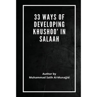 33 Ways of developing Khushoo' in Salaah