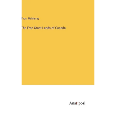 The Free Grant Lands of Canada