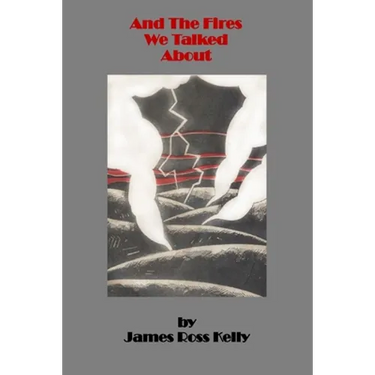 And The Fires We Talked About