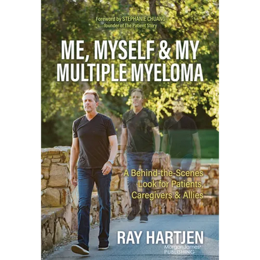 Me, Myself & My Multiple Myeloma: A Behind-The-Scenes Look for Patients, Caregivers & Allies