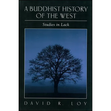 A Buddhist History of the West: Studies in Lack