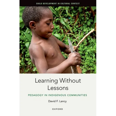 Learning Without Lessons: Pedagogy in Indigenous Communities