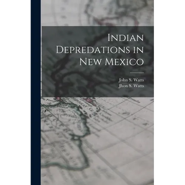 Indian Depredations in New Mexico