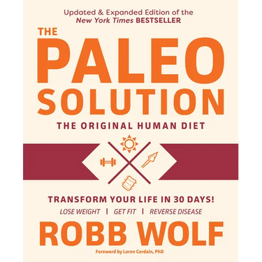 Paleo Solution: The Original Human Diet