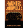 Haunted Louisville 2: Beyond Downtown