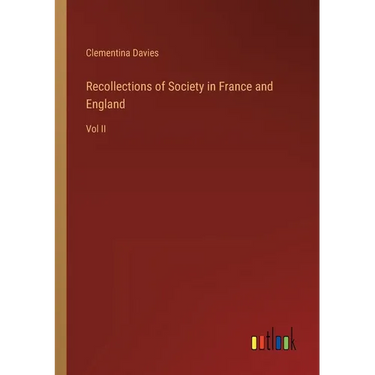 Recollections of Society in France and England: Vol II
