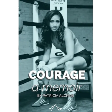 Courage, a memoir by Patricia Alcivar