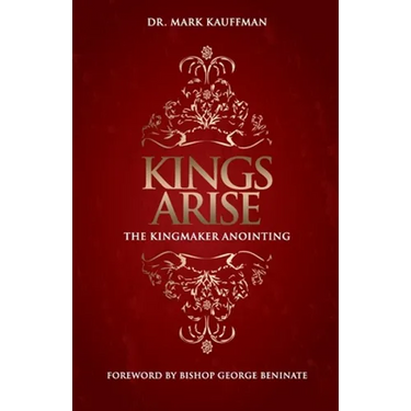 Kings Arise: The Kingmaker Anointing