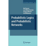 Probabilistic Logics and Probabilistic Networks