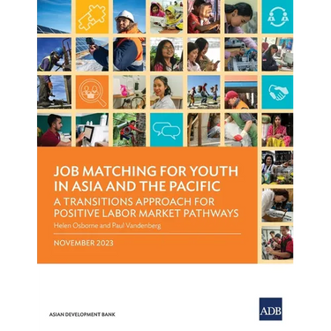 Job Matching for Youth in Asia and the Pacific: A Transitions Approach for Positive Labor Market Pathways