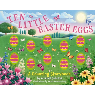 Ten Little Easter Eggs: A Counting Storybook