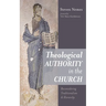 Theological Authority in the Church: Reconsidering Traditionalism and Hierarchy