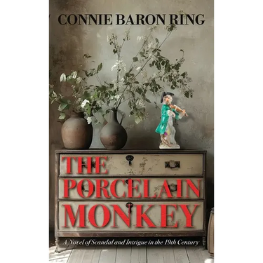 The Porcelain Monkey: A Novel of Scandal and Intrigue in the 19th Century