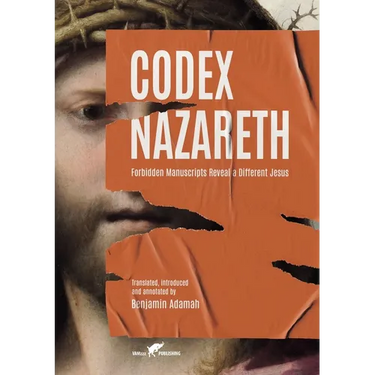 Codex Nazareth: Forbidden Manuscripts Reveal a Different Jesus